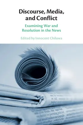 Chiluwa |  Discourse, Media, and Conflict | Buch |  Sack Fachmedien