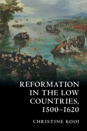 Kooi |  Reformation in the Low Countries, 1500-1620 | Buch |  Sack Fachmedien