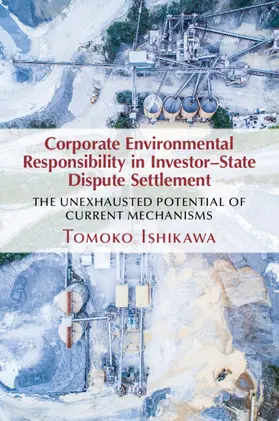 Ishikawa |  Corporate Environmental Responsibility in Investor-State Dispute Settlement | Buch |  Sack Fachmedien