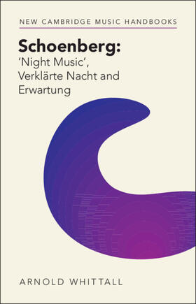 Whittall |  Schoenberg: 'Night Music' - Verklärte Nacht and Erwartung | Buch |  Sack Fachmedien