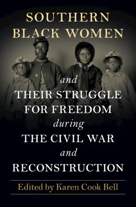 Cook Bell |  Southern Black Women and Their Struggle for Freedom during the Civil War and Reconstruction | Buch |  Sack Fachmedien