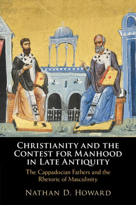 Howard |  Christianity and the Contest for Manhood in Late Antiquity | Buch |  Sack Fachmedien