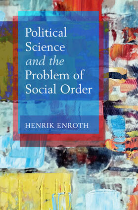 Enroth |  Political Science and the Problem of Social Order | Buch |  Sack Fachmedien