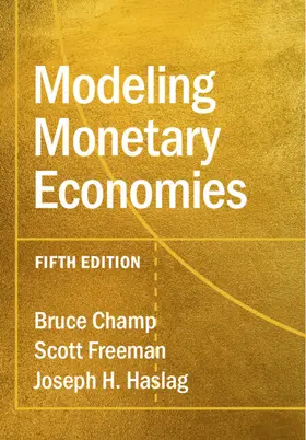 Champ / Freeman / Haslag |  Modeling Monetary Economies | Buch |  Sack Fachmedien