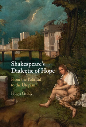 Grady |  Shakespeare's Dialectic of Hope | Buch |  Sack Fachmedien