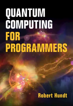 Hundt |  Quantum Computing for Programmers | Buch |  Sack Fachmedien