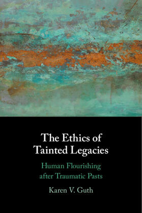 Guth |  The Ethics of Tainted Legacies | Buch |  Sack Fachmedien