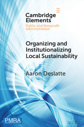 Deslatte |  Organizing and Institutionalizing Local Sustainability | Buch |  Sack Fachmedien