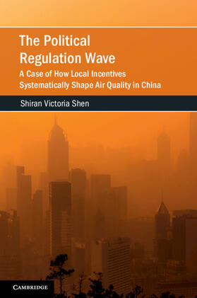 Shen |  The Political Regulation Wave | Buch |  Sack Fachmedien