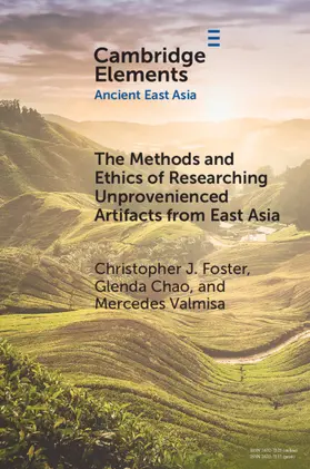 Foster / Chao / Valmisa |  The Methods and Ethics of Researching Unprovenienced Artifacts from East Asia | Buch |  Sack Fachmedien