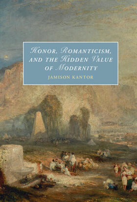 Kantor |  Honor, Romanticism, and the Hidden Value of Modernity | Buch |  Sack Fachmedien