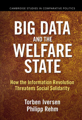Iversen / Rehm |  Big Data and the Welfare State | Buch |  Sack Fachmedien