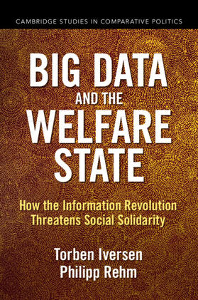 Iversen / Rehm |  Big Data and the Welfare State | Buch |  Sack Fachmedien