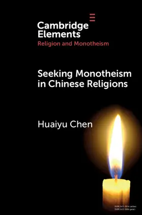 Chen | Seeking Monotheism in Chinese Religions | Buch | 978-1-009-16531-0 | sack.de