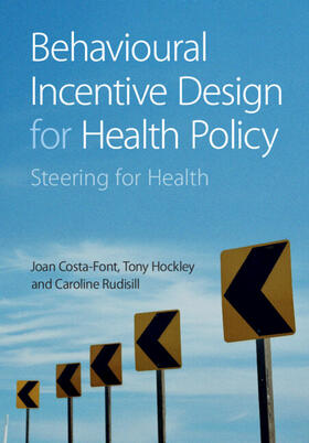 Costa-Font / Hockley / Rudisill |  Behavioural Incentive Design for Health Policy | Buch |  Sack Fachmedien