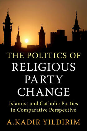 Yildirim |  The Politics of Religious Party Change | Buch |  Sack Fachmedien