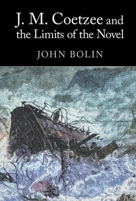 Bolin |  J. M. Coetzee and the Limits of the Novel | Buch |  Sack Fachmedien