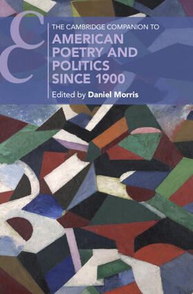 Morris |  The Cambridge Companion to American Poetry and Politics Since 1900 | Buch |  Sack Fachmedien