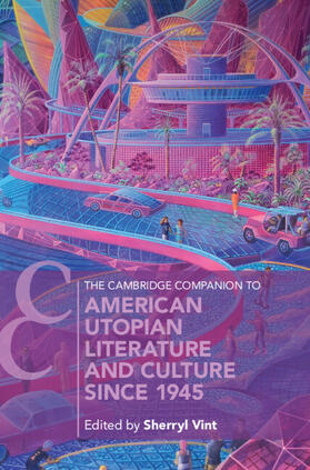 Vint |  The Cambridge Companion to American Utopian Literature and Culture since 1945 | Buch |  Sack Fachmedien