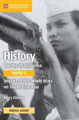 Dicken |  History for the IB Diploma Paper 3 Impact of the World Wars on South-East Asia Coursebook with Digital Access (2 Years) | Buch |  Sack Fachmedien