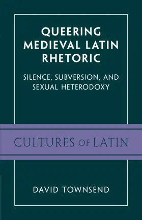 Townsend |  Queering Medieval Latin Rhetoric | Buch |  Sack Fachmedien