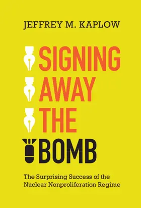 Kaplow |  Signing Away the Bomb | Buch |  Sack Fachmedien