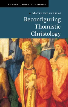 Levering |  Reconfiguring Thomistic Christology | Buch |  Sack Fachmedien