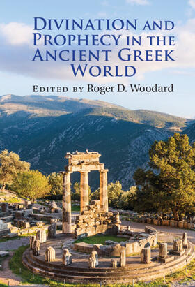Woodard |  Divination and Prophecy in the Ancient Greek World | Buch |  Sack Fachmedien
