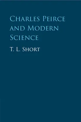 Short |  Charles Peirce and Modern Science | Buch |  Sack Fachmedien