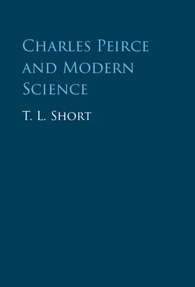 Short |  Charles Peirce and Modern Science | Buch |  Sack Fachmedien