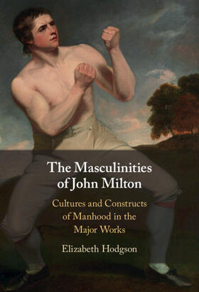 Hodgson |  The Masculinities of John Milton | Buch |  Sack Fachmedien