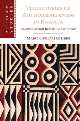 Desrosiers |  Trajectories of Authoritarianism in Rwanda | Buch |  Sack Fachmedien