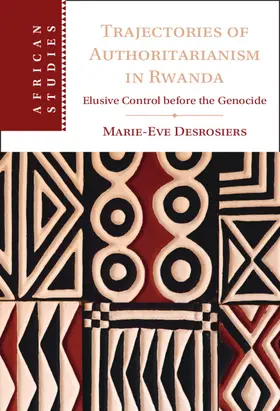 Desrosiers |  Trajectories of Authoritarianism in Rwanda | Buch |  Sack Fachmedien