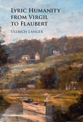 Langer |  Lyric Humanity from Virgil to Flaubert | Buch |  Sack Fachmedien