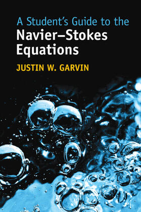 Garvin |  A Student's Guide to the Navier-Stokes Equations | Buch |  Sack Fachmedien