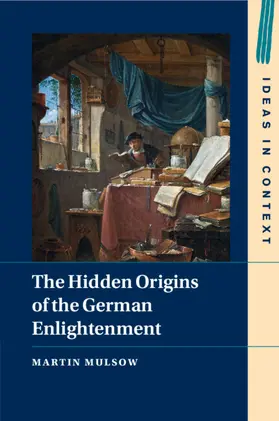 Mulsow |  The Hidden Origins of the German Enlightenment | Buch |  Sack Fachmedien