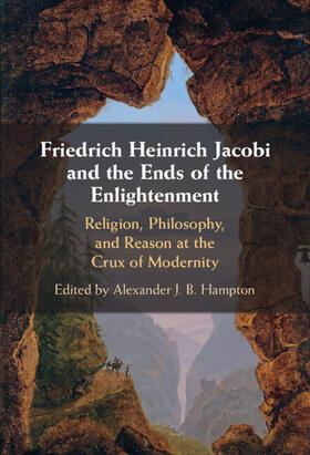 Hampton |  Friedrich Heinrich Jacobi and the Ends of the Enlightenment | Buch |  Sack Fachmedien