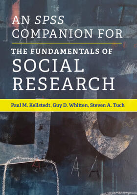 Kellstedt / Whitten / Tuch |  An SPSS Companion for the Fundamentals of Social Research | Buch |  Sack Fachmedien