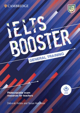 Hobbs / Hutchison |  Cambridge English Exam Boosters IELTS Booster General Training with Photocopiable Exam Resources for Teachers | Buch |  Sack Fachmedien