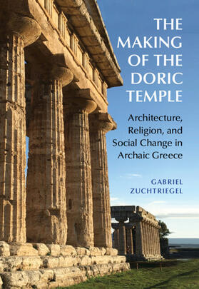 Zuchtriegel |  The Making of the Doric Temple | Buch |  Sack Fachmedien