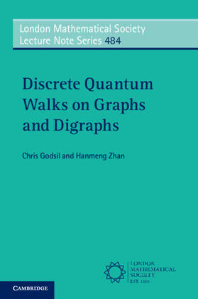 Godsil / Zhan |  Discrete Quantum Walks on Graphs and Digraphs | Buch |  Sack Fachmedien