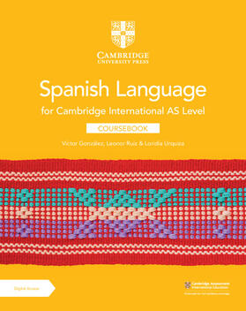 González / Ruiz / Urquiza | Cambridge International AS Level Spanish Language Coursebook with Digital Access (2 Years) | Medienkombination | 978-1-009-26201-9 | sack.de