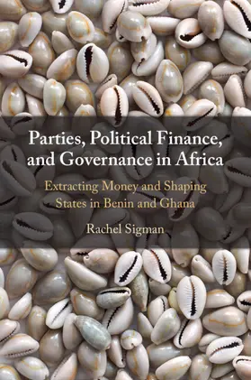 Sigman |  Parties, Political Finance, and Governance in Africa | Buch |  Sack Fachmedien