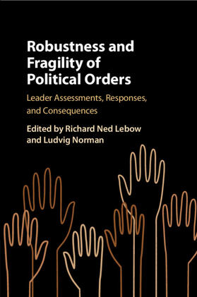 Lebow / Norman |  Robustness and Fragility of Political Orders | Buch |  Sack Fachmedien