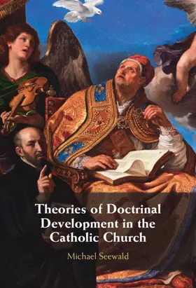 Seewald |  Theories of Doctrinal Development in the Catholic Church | Buch |  Sack Fachmedien