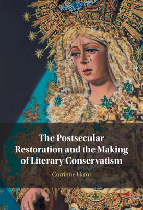 Harol |  The Postsecular Restoration and the Making of Literary Conservatism | Buch |  Sack Fachmedien