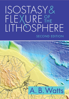 Watts |  Isostasy and Flexure of the Lithosphere | Buch |  Sack Fachmedien