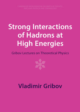 Gribov |  Strong Interactions of Hadrons at High Energies | Buch |  Sack Fachmedien