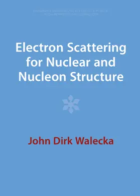 Walecka |  Electron Scattering for Nuclear and Nucleon Structure | Buch |  Sack Fachmedien