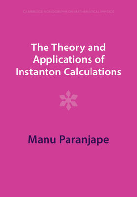 Paranjape |  The Theory and Applications of Instanton Calculations | Buch |  Sack Fachmedien